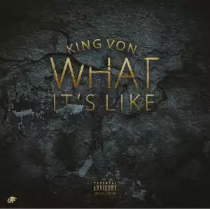 King Von - What It’s Like